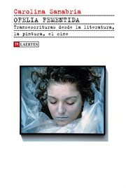 Ofelia fementida. Transescrituras desde la literatura, la pintura, el cine cover image cdn