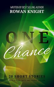 One chance. 20 Short Stories with a Plot Twist and Moral Lesson cover image cdn