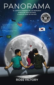 Panorama: el capítulo perdido de las memorias  punto de vista de papá e hijo. El viaje de un hijo cover image cdn