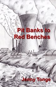 Pit banks to red benches. From the Black Country to the Lords cover image cdn