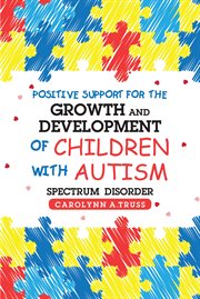 Positive support for the growth and development of children with autism spectrum disorder cover image cdn