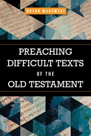 PREACHING DIFFICULT TEXTS OF THE OLD TESTAMENT cover image cdn