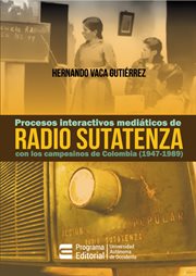 Procesos interactivos mediáticos de radio sutatenza con los campesinos de colombia (1947-1989) cover image cdn