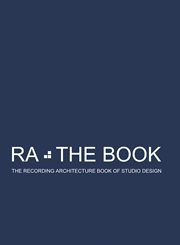 RA, the book : the Recording Architecture book of studio design. [Volume 2] cover image cdn