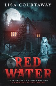 Red water shadows of camelot crossing (a haunting in stillwater) cover image cdn