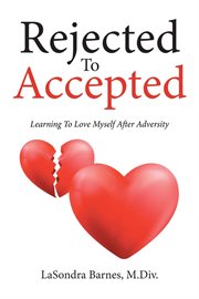Rejected to accepted. Learning To Love Myself After Adversity cover image cdn