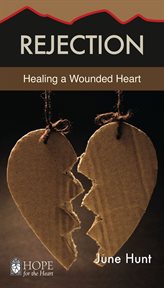 Rejection : healing a wounded heart cover image cdn