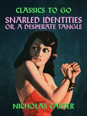 Snarled identities, or, A desperate tangle cover image cdn
