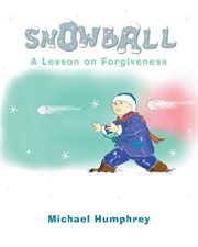 Snowball. A Lesson on Forgiveness cover image cdn