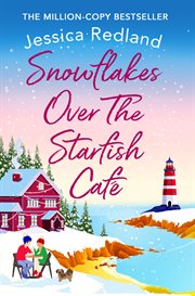 Snowflakes over the starfish café. The BRAND NEW winter release from bestseller Jessica Redland for 2021 cover image cdn