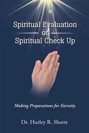 Spiritual evaluation or spiritual check up. Making Preparations for Eternity cover image cdn
