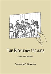 The birthday picture. and Other Stories cover image cdn
