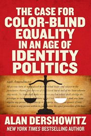 The case for color-blind equality in an age of identity politics cover image cdn