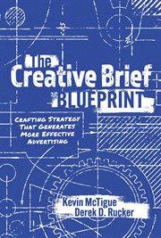 The creative brief blueprint. Crafting Strategy That Generates More Effective Advertising cover image cdn