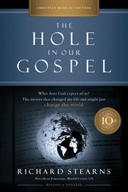 The hole in our Gospel : the answer that changed my life and might just change the world cover image cdn