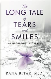 LONG TALE OF TEARS AND SMILES : an oncologist's journey cover image cdn