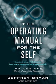 The operating manual for the self: volume one. The Big Picture, The Foundation cover image cdn