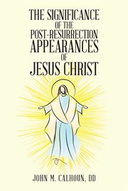 The significance of the post resurrection appearances of jesus christ cover image cdn