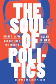 The Soul of Politics: Harry V. Jaffa and the Fight for America cover image cdn