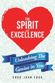 The spirit of excellence. Unleashing The Genius in You! cover image cdn