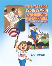 The tales of lydia lymkin & america's remarkable declaration of independence cover image cdn