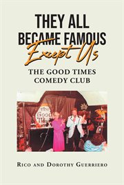They all became famous except us. Good Times Comedy Club cover image cdn