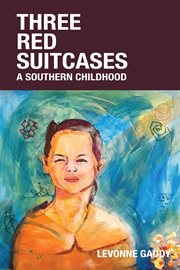 Three red suitcases : a southern childhood cover image cdn