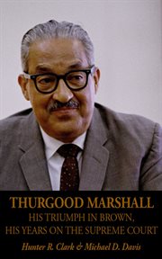 Thurgood marshall. His Triumph in Brown, His Years on the Supreme Court cover image cdn