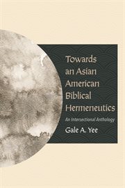 Towards an asian american biblical hermeneutics. An Intersectional Anthology cover image cdn