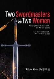Two swordmasters & two women. Chiang Shiao-ho (江小鶴) & Bo Ah-ran (飽阿鸾) Lee Mo-bai (李慕白) & Yu Ceo-lian (俞秀蓮) cover image cdn