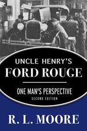 UNCLE HENRY'S FORD ROUGE : ONE MAN'S PERSPECTIVE, 1965-1998 cover image cdn