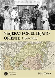Viajeras por el Lejano Oriente : 1847-1910 cover image cdn