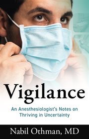 Vigilance. An Anesthesiologist's Notes on Thriving in Uncertainty cover image cdn