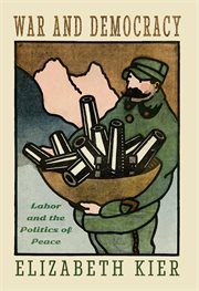 War and democracy. Labor and the Politics of Peace cover image cdn
