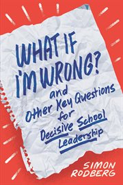 What if i'm wrong? and other key questions for decisive school leadership cover image cdn