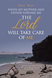 When my mother and father forsake me, the lord will take care of me cover image cdn