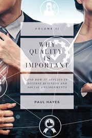 WHY QUALITY IS IMPORTANT AND HOW IT APPLIES IN DIVERSE BUSINESS AND SOCIAL ENVIRONMENTS. VOLUME II cover image cdn