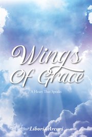 Wings of grace. A Heart That Speaks cover image cdn