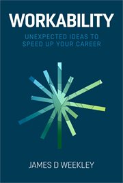 Workability. Unexpected ideas to speed up your career cover image cdn