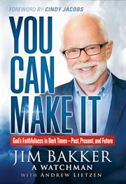 You can make it. God's Faithfulness in Dark Times-Past, Present and Future cover image cdn