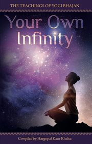 Your own infinity. Kundalini Yoga as taught by Yogi Bhajan cover image cdn