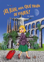 ¡ay, juani, hija, qué trajín de viajes! cover image cdn