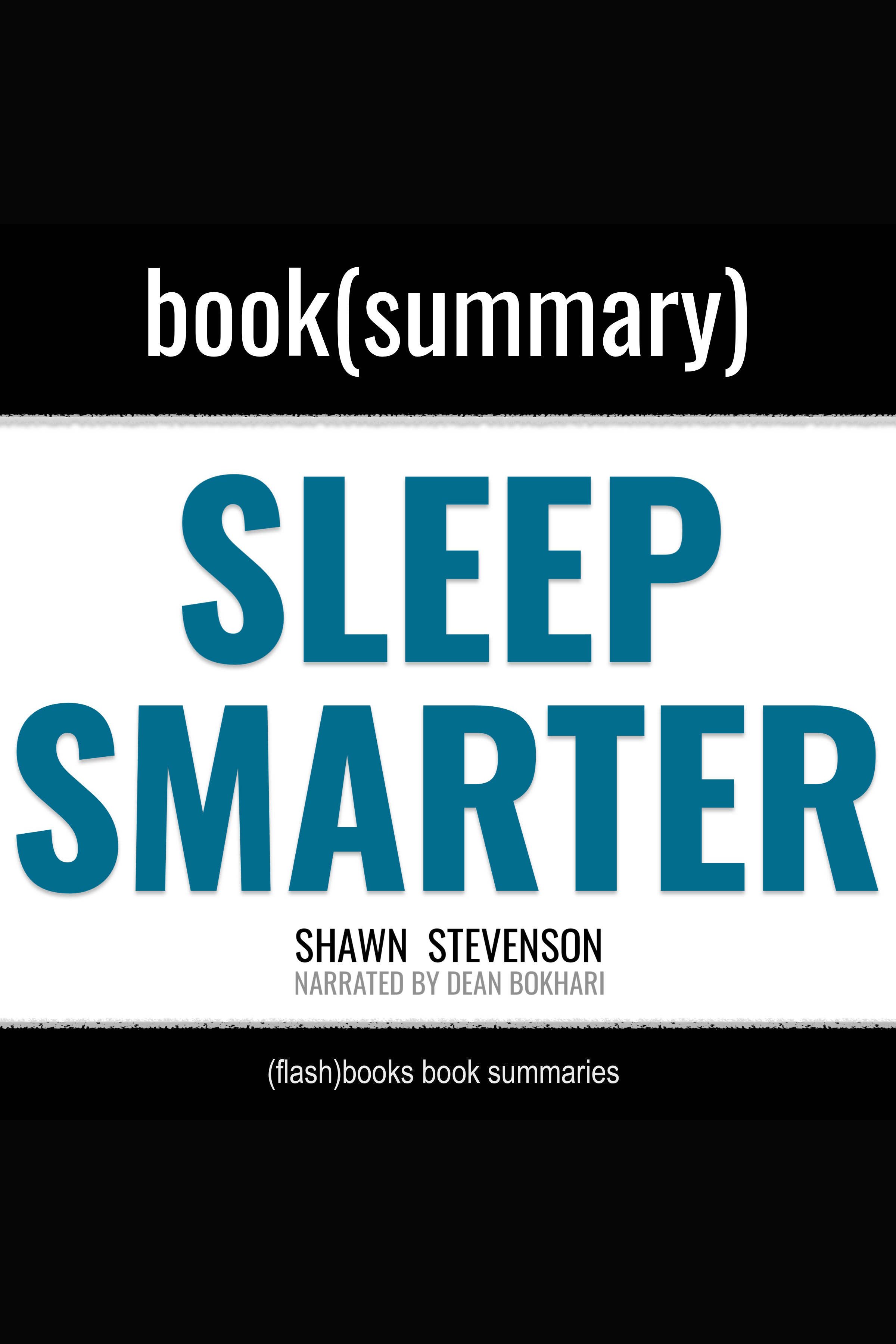 Sleep Smarter by Shawn Stevenson - Book Summary 21 Essential Strategies to Sleep Your Way to a Better Body, Better Health, and Bigger Success cover image cdn