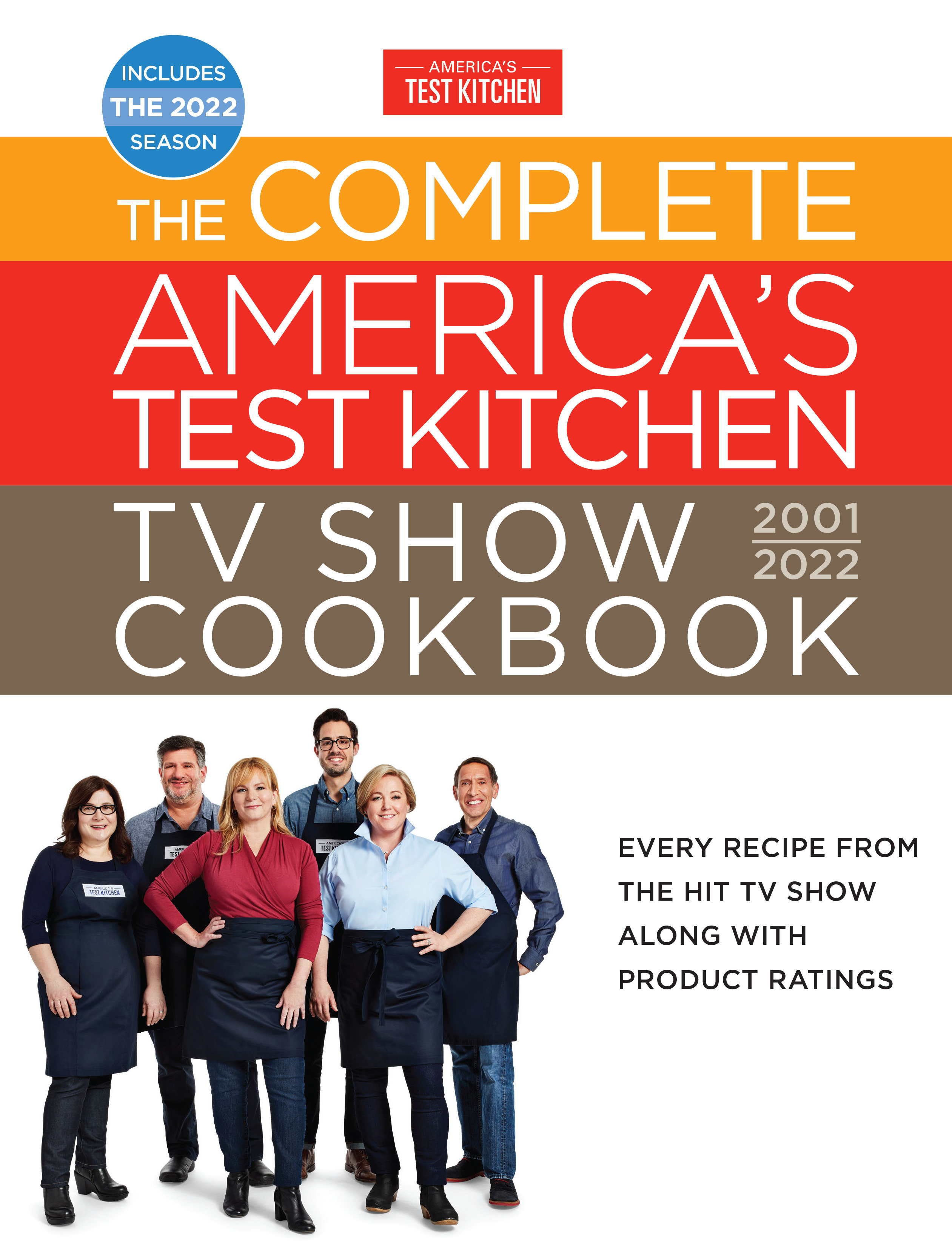The Complete America's Test Kitchen TV Show Cookbook 2001–2022 Every Recipe from the Hit TV Show Along with Product Ratings Includes the 2022 Season cover image cdn