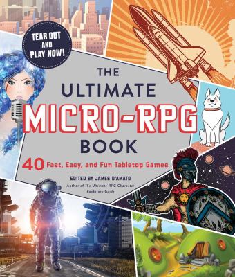 The ultimate micro-RPG book : 40 fast, easy, and fun tabletop games  cover image cdn
