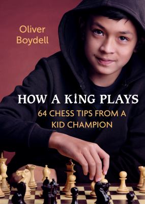 How a king plays : 64 chess tips from a kid champion  cover image cdn