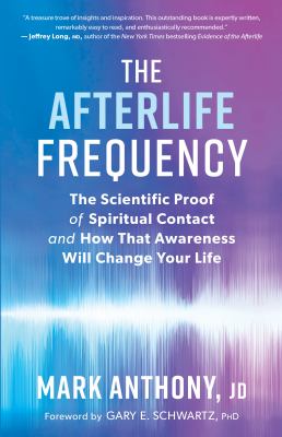 The afterlife frequency : the scientific proof of spiritual contact and how that awareness will change your life  cover image cdn