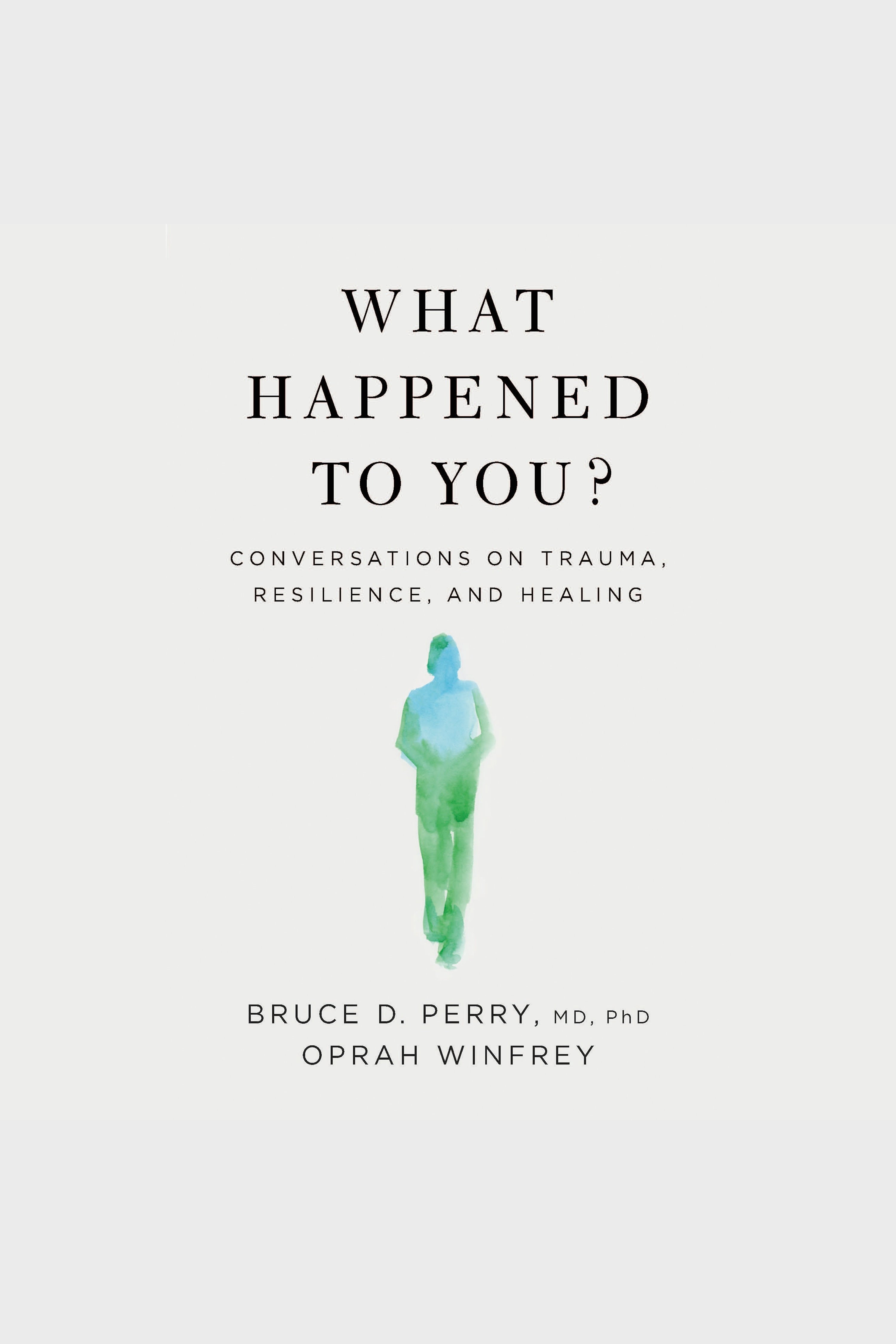 What Happened To You? Conversations on Trauma, Resilience, and Healing cover image cdn