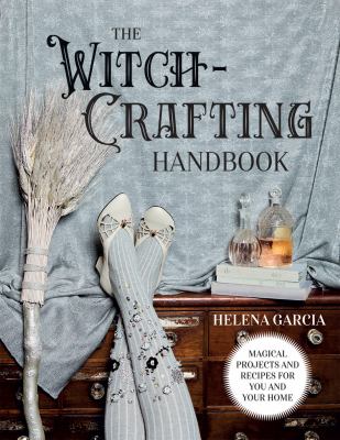 The witch-crafting handbook : magical projects and recipes for you and your home  cover image cdn