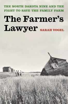 The farmer's lawyer : the North Dakota nine and the fight to save the family farm  cover image cdn